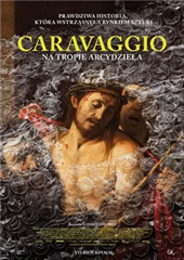 Spotkania Filmowe: Caravaggio:Na tropie arcydzieła